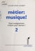 Métier, musique ! (2)