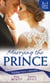 Wedding Party Collection: Marrying The Prince - The Prince She Never Knew / His Bride for the Taking / A Queen for the Taking?