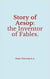 Story of Aesop : the Inventor of Fables