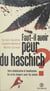 Faut-il avoir peur du haschich ? - Entre diabolisation et banalisation : les vrais dangers pour les jeunes