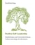 Positive Self-Leadership - Wohlbefinden und Potenzialentfaltung in Beruf und Alltag. Ein Workbook.