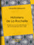 Historiens de La Rochelle - Études lues à la Société littéraire de La Rochelle, de 1853 à 1860
