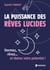 La puissance des rêves lucides - Dormez, rêvez... et libérez votre potentiel !