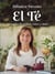 El Té. Un camino de pasión, sabor y alma