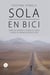 Sola en bici - Soñé en grande y toqué el cielo: vuelta al mundo en bicicleta