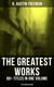 The Greatest Works of R. Austin Freeman: 80+ Titles in One Volume (Illustrated Edition) - The Red Thumb Mark, The Puzzle Lock, The Eye of Osiris, A Silent Witness, The Cat's Eye…