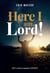 Here I am, Lord! - God's criteria for choosing His servants