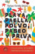 Playa, paella, polvo, paseo y priva