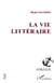 La vie littéraire