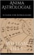 Anima astrologiae - A Guide for Astrologers