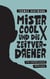 Mister Cool X und die Zeitverdreher - Ein fantastisches Abenteuer
