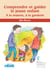 Comprendre et guider le jeune enfant - À la maison à la garderie - À la maison à la garderie
