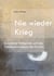Nie wieder Krieg - Constanze Hallgarten und die Friedensbewegung der Frauen
