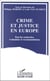 Crime et justice en Europe - Etat des recherches, évaluations et recommandations