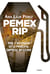 PEMEX RIP - Vida y asesinato de la principal empresa mexicana
