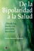 De la bipolaridad a la salud - ¿Dónde hay mucha luz para tanta oscuridad?