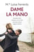 Dame la mano - Descubre cómo conectar con tus hijos para que crezcan seguros y felices