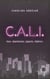 C.A.L.I. - Caos. Apariencia. Lujuria. Infierno.