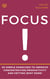 Focus : 5O Simple Exercises To Improve Concentration,Productivity And Getting $h#t Done!
