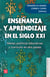 Enseñanza y aprendizaje en el siglo XXI - Metas, políticas educativas y currículo en seis países