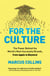 For the Culture - The Power Behind the World's Most Successful Brands, from Apple to Beyoncé