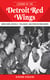 Legends of the Detroit Red Wings - Gordie Howe, Alex Delvecchio, Ted Lindsay, and Other Red Wings Heroes