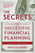 The Secrets of Successful Financial Planning - Inside Tips from an Expert