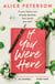 If You Were Here - An uplifting, feel-good story – full of life, love and hope!