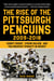 The Rise of the Pittsburgh Penguins 2009-2018 - Sidney Crosby, Evgeni Malkin, and the Greatest Dynasty in Hockey