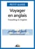 Voyager en anglais - Travelling in English