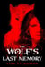 The Wolf's Last Memory