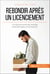Rebondir après un licenciement - Les clés pour annoncer, accepter et rebondir après un licenciement