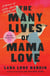 The Many Lives of Mama Love (Oprah's Book Club) - A Memoir of Lying, Stealing, Writing and Healing