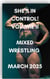 She's in Control!  Volume II Mixed Wrestling  March 2025