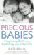 Precious Babies - Pregnancy, birth and parenting after infertility