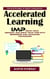Accelerated Learning: Advanced Strategies for Quicker Comprehension (Improve Your Memory, and Save Your Time With Beginners and Advanced Techniques)