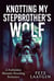 Knotting My Stepbrother’s Wolf - Moon-Knotted Steps, #1