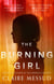 The Burning Girl - '[Messud] is an absolute master storyteller' Los Angeles Times
