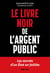 Le livre noir de l'argent public