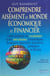 Comprendre aisément le monde économique et financier - Guide pratique du vocabulaire et des mécanismes économiques et financiers, bancaires, boursiers, juridiques et fiscaux