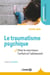 Le traumatisme psychique chez le nourrisson, l'enfant et l'adolescent - Chez le nourrisson, l'enfant et l'adolescent
