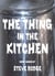 The Thing in the Kitchen