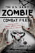 The U.S. Army Zombie Combat Files - From the Lost Archives of the Undead