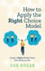 How to Apply the Right Choice Model: Create a Right-Minded Team That Works as One - Right-Minded Teamwork, #5