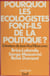 Pourquoi les écologistes font-ils de la politique ? - Entretiens de Jean-Paul Ribes avec Brice Lalonde, Serge Moscovici, René Dumont