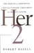 Her-2 - The Making of Herceptin, a Revolutionary Treatment for Breast Cancer