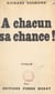 À chacun sa chance !