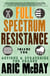 Full Spectrum Resistance, Volume Two - Actions and Strategies for Change