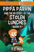 Pippa Parvin and the Mystery of the Stolen Lunches: A Little Book of BIG Choices - Pippa the Werefox, #5