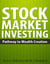 Stock Market Investing: Pathway to Wealth Creation